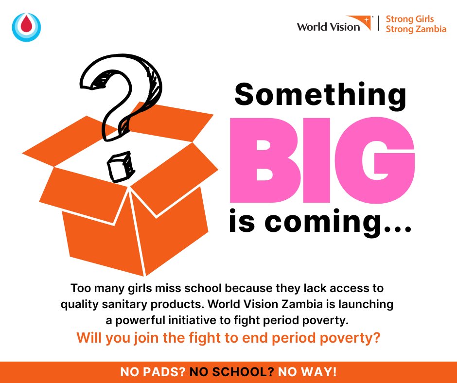 Something BIG is coming! Too many girls miss school due to lack of pads. Join World Vision Zambia to end period poverty. #NoPadsNoSchoolNoWay #TheFlowFund #StrongGirlsStrongZambia #EndPeriodPoverty
