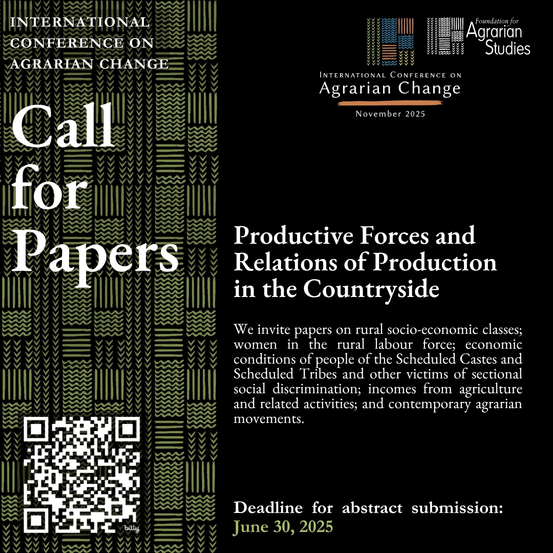 What are the shifting dynamics of class, caste, and gender in rural India today? How are agrarian relations evolving amid technological and economic change?

As part of the upcoming International Conference on Agrarian Studies, the Foundation invites papers that explore these
