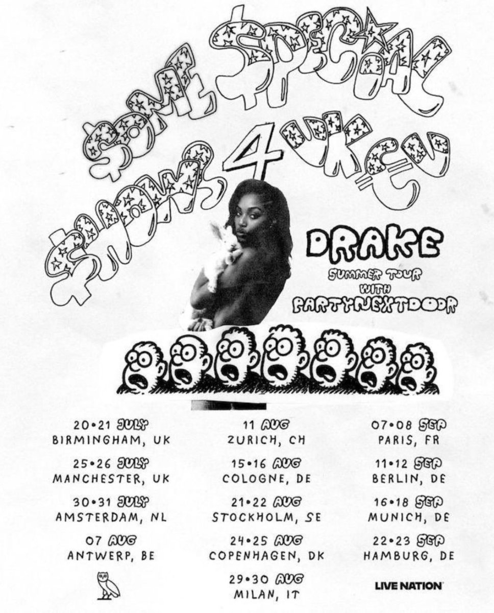 DRAKE

UK + EUROPE TOUR 

PERFORMING THE GREATEST HITS

THIS SUMMER 🚨