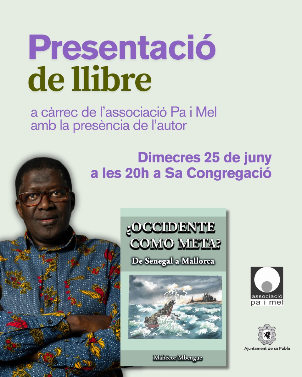 📚 El 25 de juny, l'escriptor Mahécor Mbengue presenta a sa Pobla l'obra 'Occident com a meta? Del Senegal a Mallorca', convidat per l'associació Pa i Mel. El llibre narra com va migrar d'Àfrica fins aquí.

Hi estau convidats!