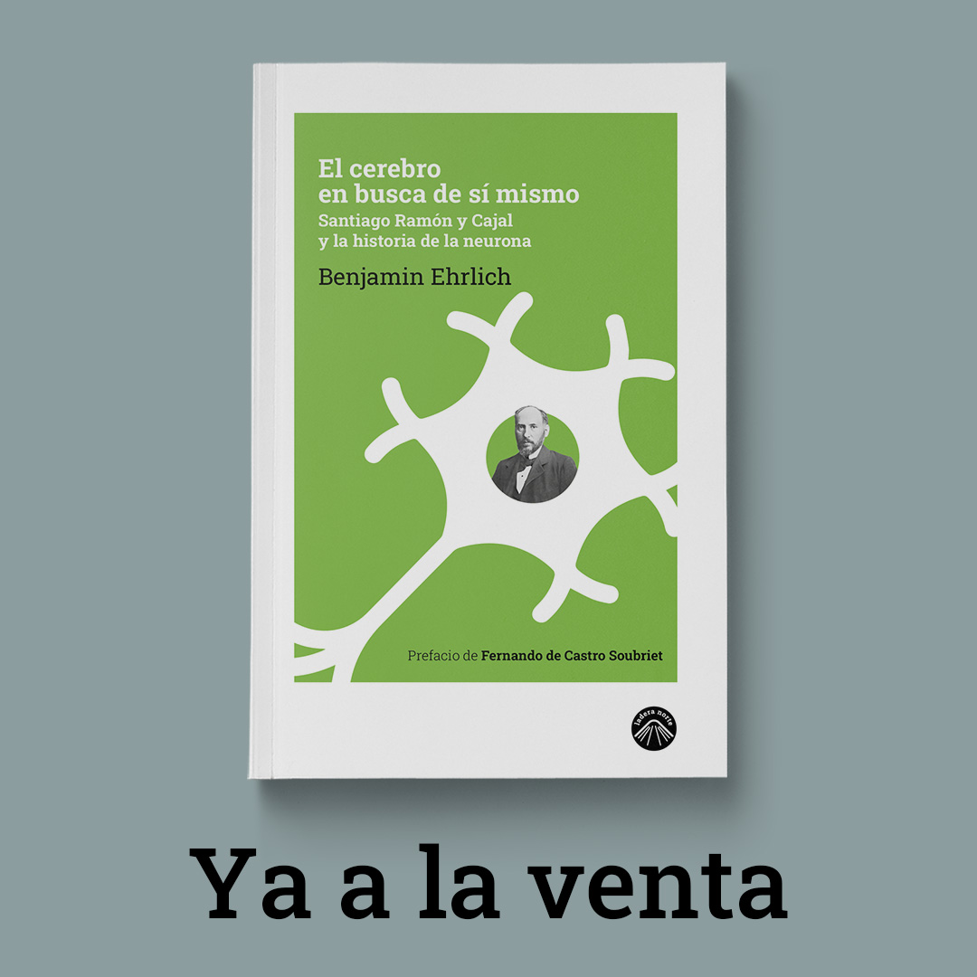'EL CEREBRO EN BUSCA DE SÍ MISMO. Santiago Ramón y Cajal y la historia de la neurona', de Benjamin Ehrlich (<a href="/benehrlich11/">Ben Ehrlich</a>), ya a la venta en librerías.
#Cajal, premio Nobel de Medicina y el mayor genio científico español de todos los tiempos, es retratado por fin en toda su