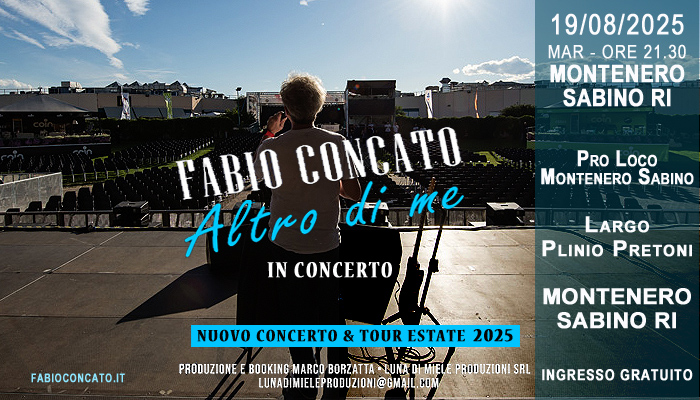 #FabioConcato &amp; i Musici in #concerto - #AltroDiMeTour - MARTEDI 19/08/25 ore 21.30 - #MonteneroSabinoRI, Largo Plinio Pretoni - #ProLocoMonteneroSabino - Ingresso gratuito