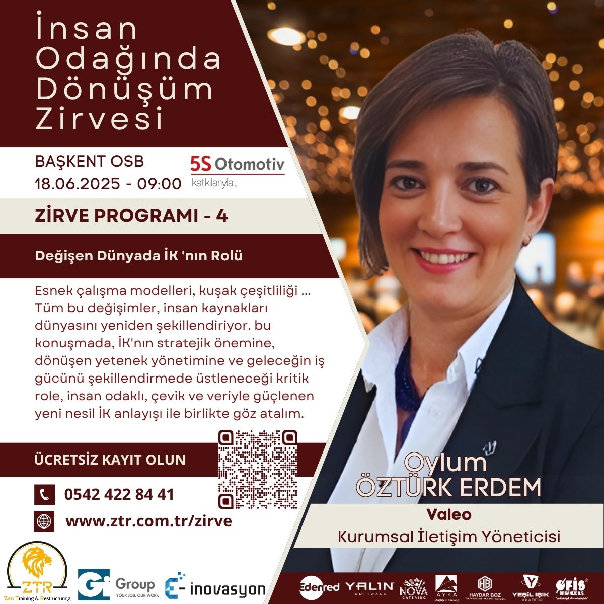 📣4. oturumda <a href="/Valeo_Group/">Valeo Group</a> firması #Kurumsal_İletişim_Yöneticisi Sn. Oylum Ozturk Erdem, "#Değişen_Dünya 'da #İnsan_Kaynakları 'nın Rolü" 'nü anlatacak. 
#İnsan_Odağında_Dönüşüm zirvesine davetlisiniz.  ztr.com.tr/zirve/ Kayıt: forms.gle/gMukny9hTgriwo…… #birliktedahaiyiye