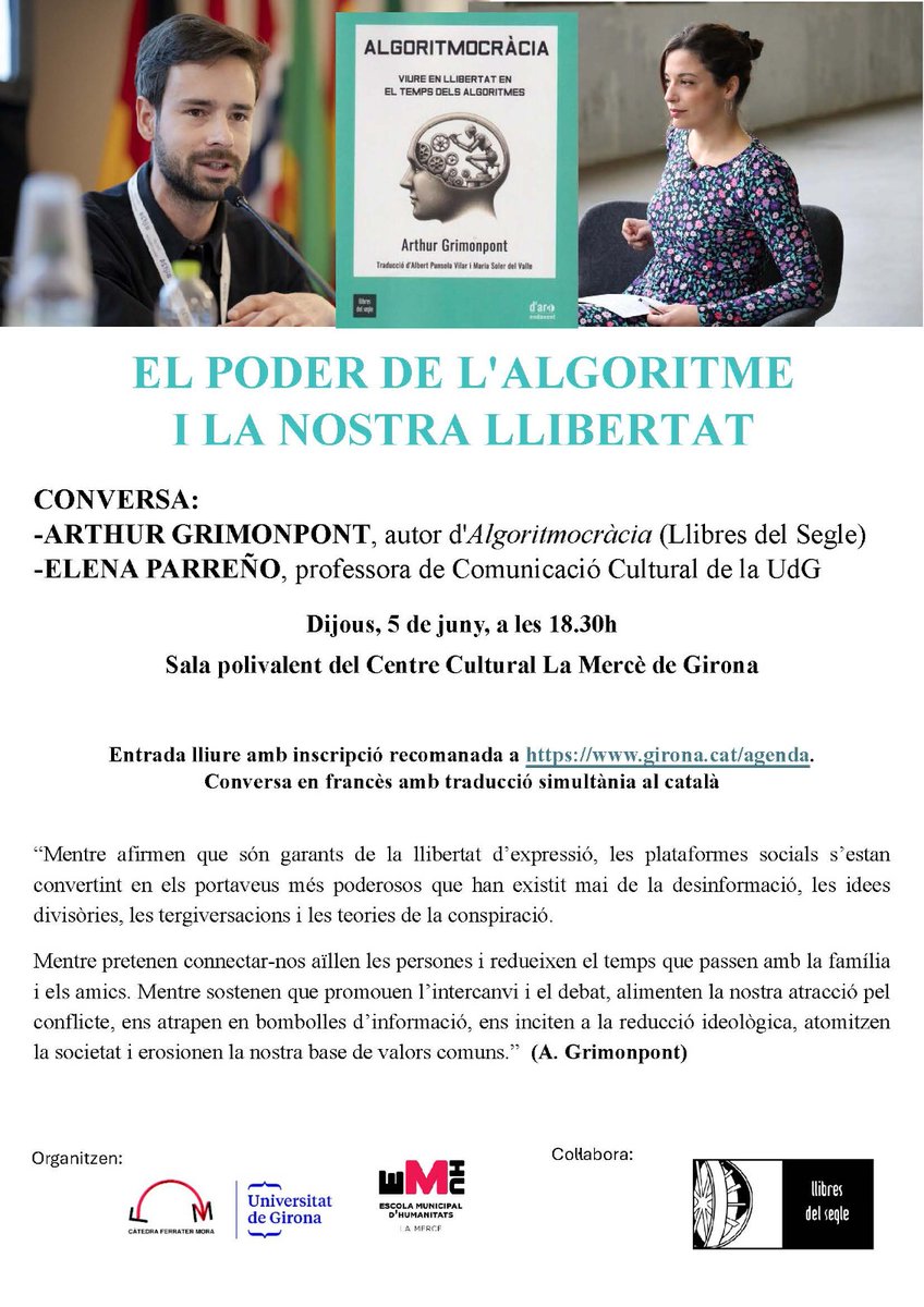 Gerard Bagué (@gerardbague) on Twitter photo Algoritmocràcia. El poder de l'algoritme i la nostra llibertat. <a href="/LlibresdelSegle/">Llibres del Segle</a> <a href="/Arthur_Grimo/">Arthur Grimonpont</a> <a href="/UdGLletres/">Facultat de Lletres UdG</a>
<a href="/ElenaParrenoG/">Elena Parreño Gala</a> <a href="/UdGFerraterM/">CàtedraFerraterMora</a> <a href="/LaMerceGirona/">La Mercè Girona</a> <a href="/Girona_Cat/">Ajuntament de Girona</a> <a href="/JosepPastells/">Josep Pastells Mascort</a> Inscripcions: girona.cat/agenda/cat/age… Algoritmocràcia. El poder de l'algoritme i la nostra llibertat. <a href="/LlibresdelSegle/">Llibres del Segle</a> <a href="/Arthur_Grimo/">Arthur Grimonpont</a> <a href="/UdGLletres/">Facultat de Lletres UdG</a>
<a href="/ElenaParrenoG/">Elena Parreño Gala</a> <a href="/UdGFerraterM/">CàtedraFerraterMora</a> <a href="/LaMerceGirona/">La Mercè Girona</a> <a href="/Girona_Cat/">Ajuntament de Girona</a> <a href="/JosepPastells/">Josep Pastells Mascort</a> Inscripcions: girona.cat/agenda/cat/age…