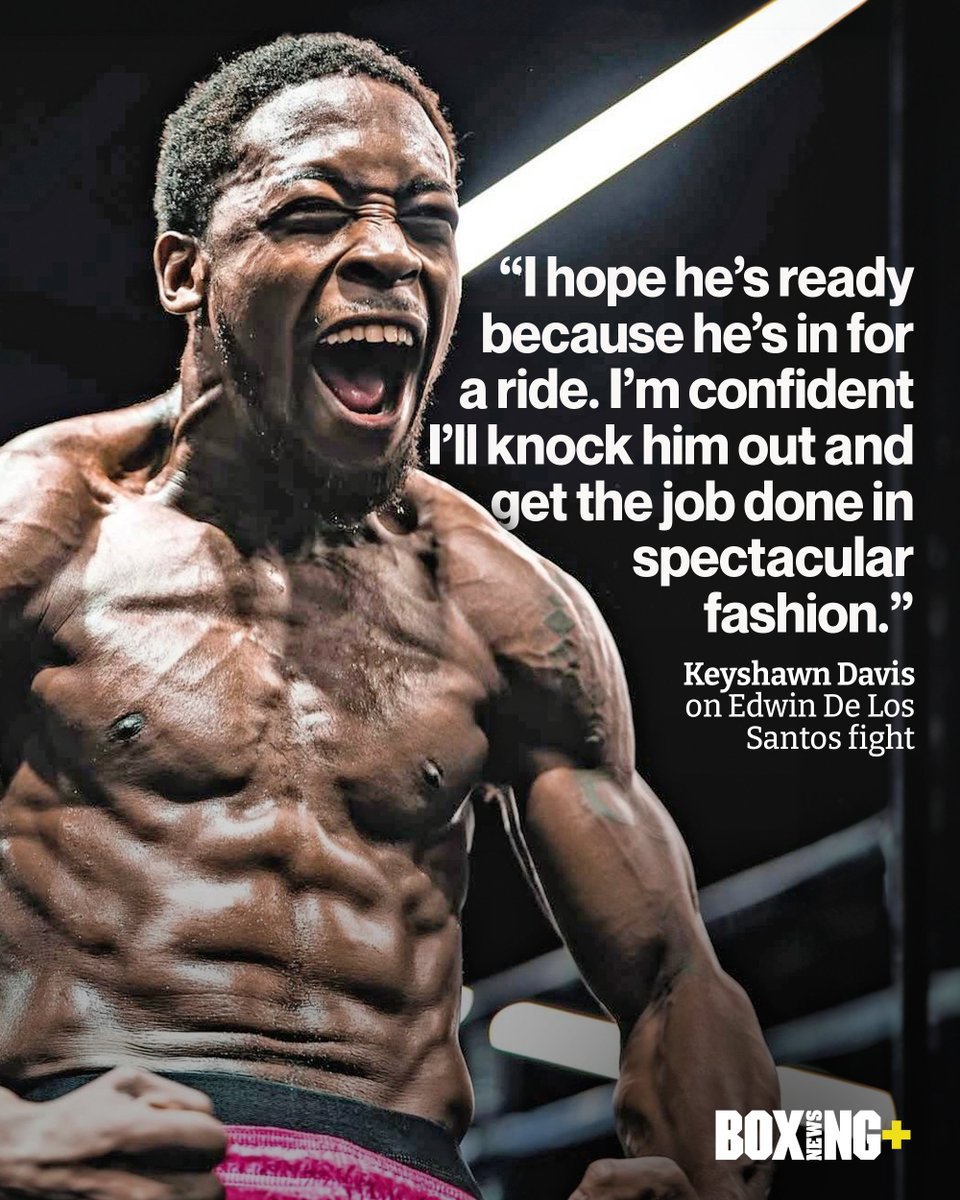 Boxing News+ (@boxingnewsplus) on Twitter photo ๐ค <a href="/KeyshawnDavis8/">Keyshawn Davis</a> vows to deliver a standout performance against Edwin De Los Santos this weekend.
#KeyshawnDeLosSantos ๐ค <a href="/KeyshawnDavis8/">Keyshawn Davis</a> vows to deliver a standout performance against Edwin De Los Santos this weekend.
#KeyshawnDeLosSantos