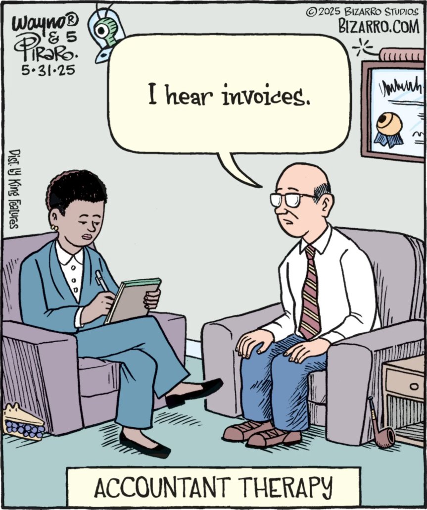 "It all started when I discovered my first audit..." Lots to unpack here at Accountant Therapy... 

Bizarro by Wayno and Piraro