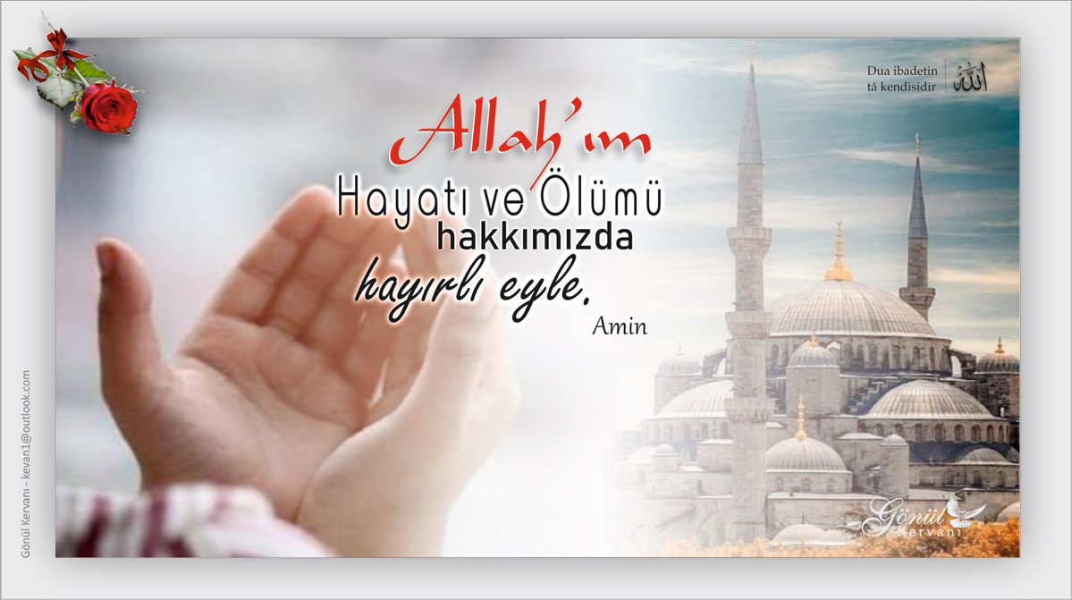 Allah’ım, hayatı ve ölümü hakkımızda hayırlı eyle.. amin 🕊️