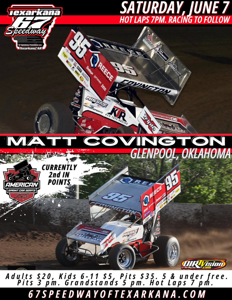 Texarkana 67 Speedway (@texarkana67) on Twitter photo Glenpool, Oklahoma's <a href="/mattcovington95/">Matt Covington 95</a> has his eyes set on <a href="/Texarkana67/">Texarkana 67 Speedway</a> this Saturday night with the <a href="/ASCSRacing/">American Sprint Car Series</a> + Mod Lites of Arkansas. Last June, Matt made the podium with a 3rd place finish. Come out and check the action starting at 7 pm with Hot Laps. Thank you Glenpool, Oklahoma's <a href="/mattcovington95/">Matt Covington 95</a> has his eyes set on <a href="/Texarkana67/">Texarkana 67 Speedway</a> this Saturday night with the <a href="/ASCSRacing/">American Sprint Car Series</a> + Mod Lites of Arkansas. Last June, Matt made the podium with a 3rd place finish. Come out and check the action starting at 7 pm with Hot Laps. Thank you
