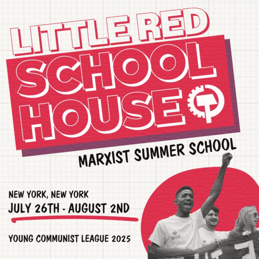 📷 Turn up the heat this summer with the Young Communist League USA! We're  happy to announce that applications are open for the Little Red School  House, our 8-day annual Marxist summer school from July 26th to August  2nd.  📷 As the far-right, billionaire-backed MAGA movement