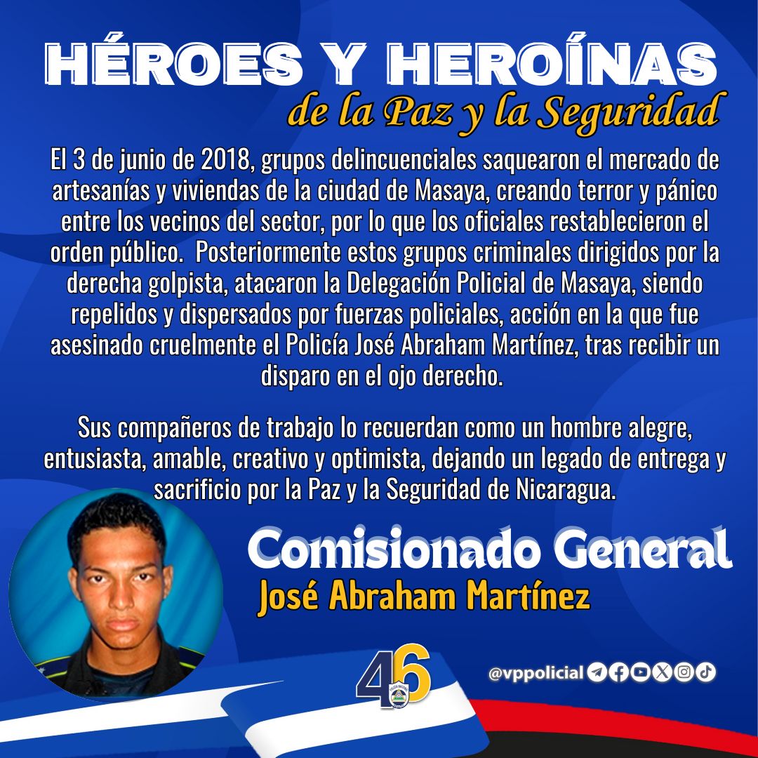 #Nicaragua 

🕊 Honramos la memoria del Comisionado General José Abraham Martínez, Héroe de la Paz y la Seguridad, en su 7️⃣mo Aniv. 

Su sangre es la tinta indeleble  para seguir escribiendo la historia de esta 🇳🇮 que vive en Paz, Seguridad y Soberanía. 

#JuntoALaComunidad