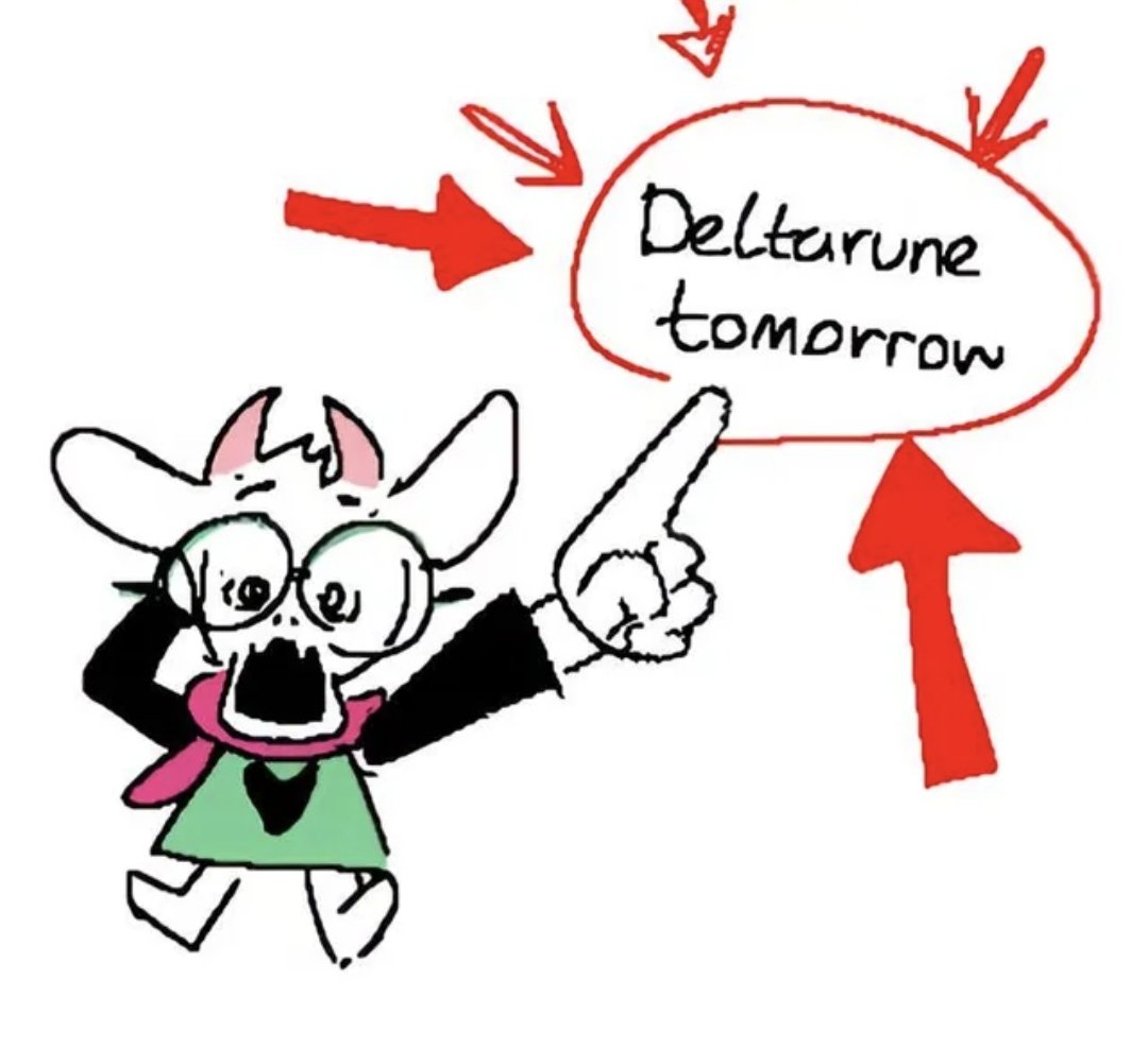 Deltarune mañana gente :D