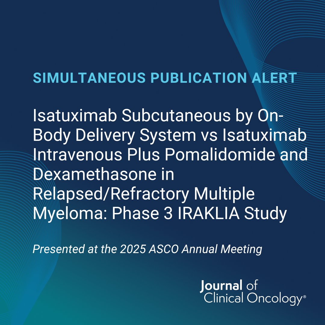Journal of Clinical Oncology (@jco_asco) on Twitter photo ‼️#ASCO25 simultaneous publication by Ailawadhi et al:  
Isatuximab Subcutaneous by On-Body Delivery System vs Isatuximab Intravenous Plus Pomalidomide and Dexamethasone in Relapsed/Refractory Multiple Myeloma: Phase 3 IRAKLIA Study. Read more: brnw.ch/21wT7Gq #MMSM ‼️#ASCO25 simultaneous publication by Ailawadhi et al:  
Isatuximab Subcutaneous by On-Body Delivery System vs Isatuximab Intravenous Plus Pomalidomide and Dexamethasone in Relapsed/Refractory Multiple Myeloma: Phase 3 IRAKLIA Study. Read more: brnw.ch/21wT7Gq #MMSM