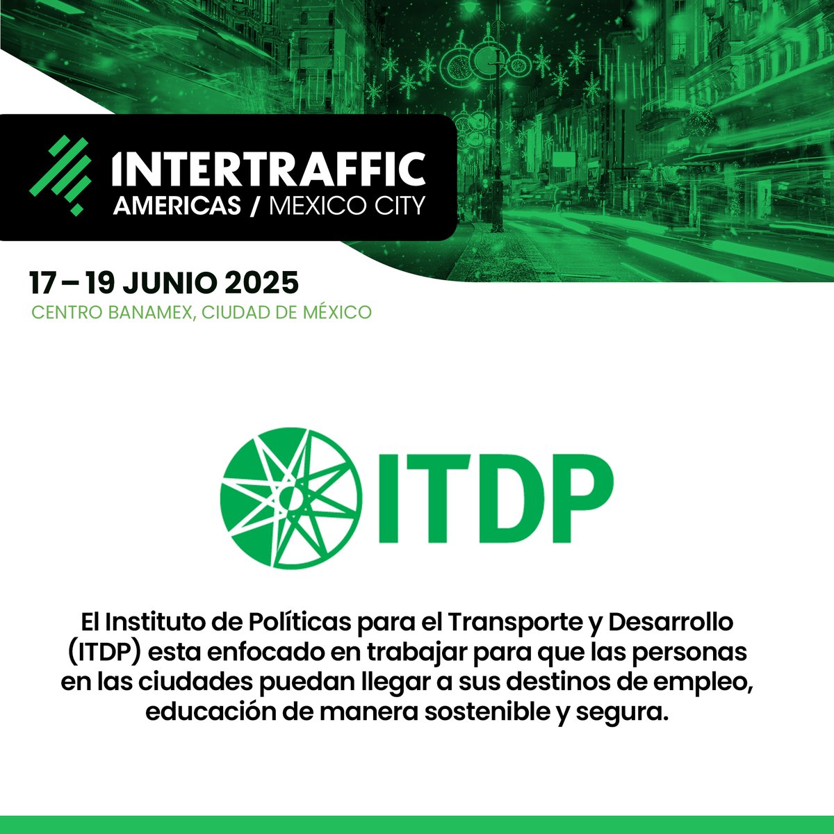 Intertraffic Americas (@intertraffic_mx) on Twitter photo Conoce al <a href="/ITDPmx/">ITDP México</a>, transformando la movilidad urbana para las personas.
¡Conócelos en Intertraffic Americas!
📍 Centro Banamex | 17–19 junio 2025
¡ULTIMOS CUPOS DISPONIBLES!
Regístrate HOY: bit.ly/4irgaOs Conoce al <a href="/ITDPmx/">ITDP México</a>, transformando la movilidad urbana para las personas.
¡Conócelos en Intertraffic Americas!
📍 Centro Banamex | 17–19 junio 2025
¡ULTIMOS CUPOS DISPONIBLES!
Regístrate HOY: bit.ly/4irgaOs