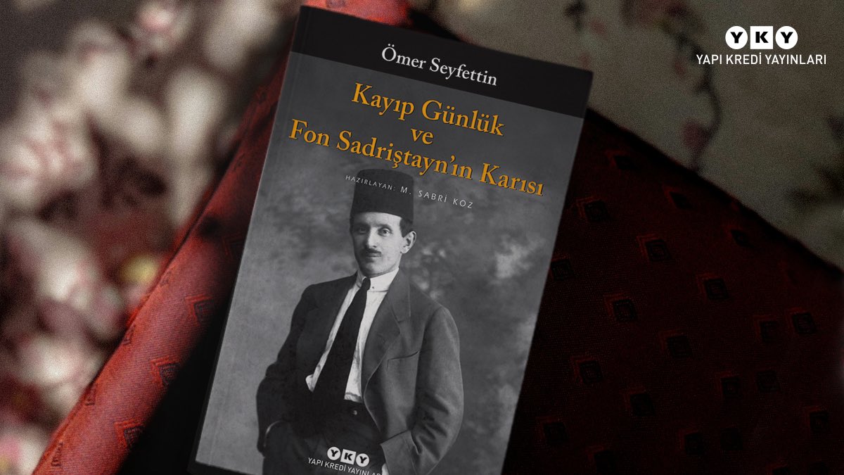 “Ömer Seyfettin’in tuttuğu son günlük bu…”
Kayıp Günlük ve Fon Sadriştayn’ın Karısı iki bölümden oluşuyor: İlk bölümde, #ÖmerSeyfettin’in bugüne ulaşan iki günlüğünden biri, 1918 yılında tuttuğu defterin notlandırılmış çeviriyazısı yer alıyor. İkinci bölümde ise yazarın el