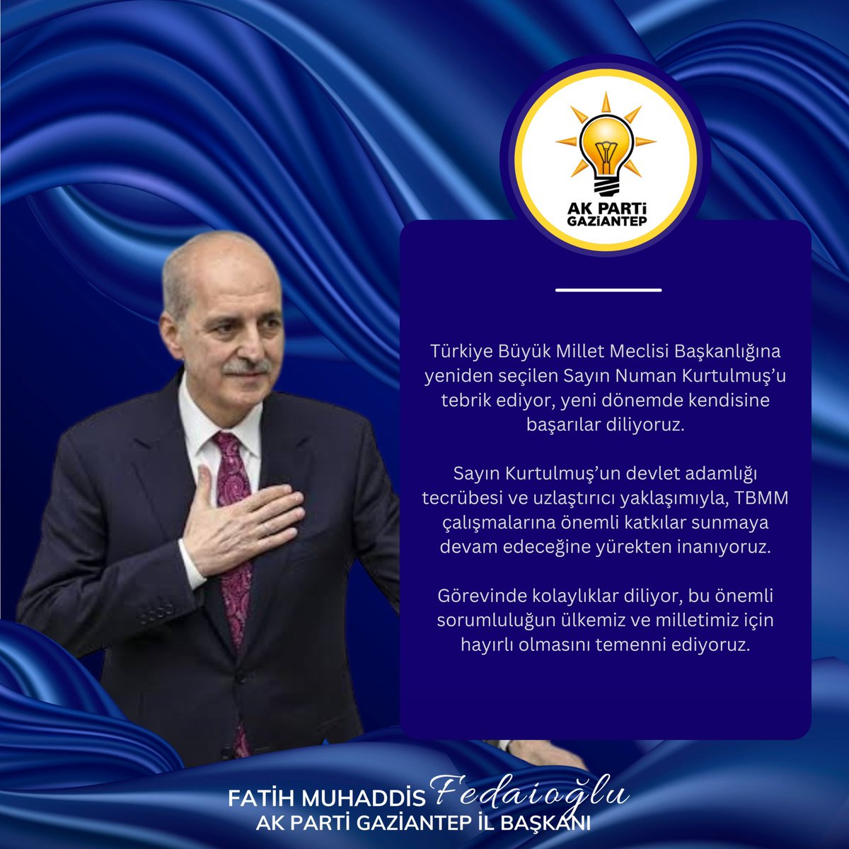 Türkiye Büyük Millet Meclisi Başkanlığına yeniden seçilen Sayın <a href="/NumanKurtulmus/">Numan Kurtulmuş</a>’u tebrik ediyor, yeni dönemde üstün başarılar diliyorum.

Devlet adamlığı tecrübesi ve uzlaştırıcı yaklaşımıyla TBMM’ye değer katmaya devam edeceğine yürekten inanıyorum.

Hayırlı olsun. 🇹🇷