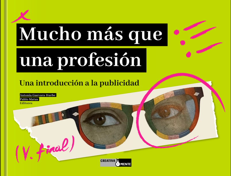 mpgomezl's tweet photo. Estamos muy contentos con el lanzamiento de Mucho más que una profesión. Una introducción a la publicidad, un texto escrito por académicos de FCOM-UC y editado por los profesores Antonia Guevara y Pablo Matus.
Los invitamos a descargarlo: 
https://t.co/1JH8BRc2ce https://t.co/QVAGZ4sUUD