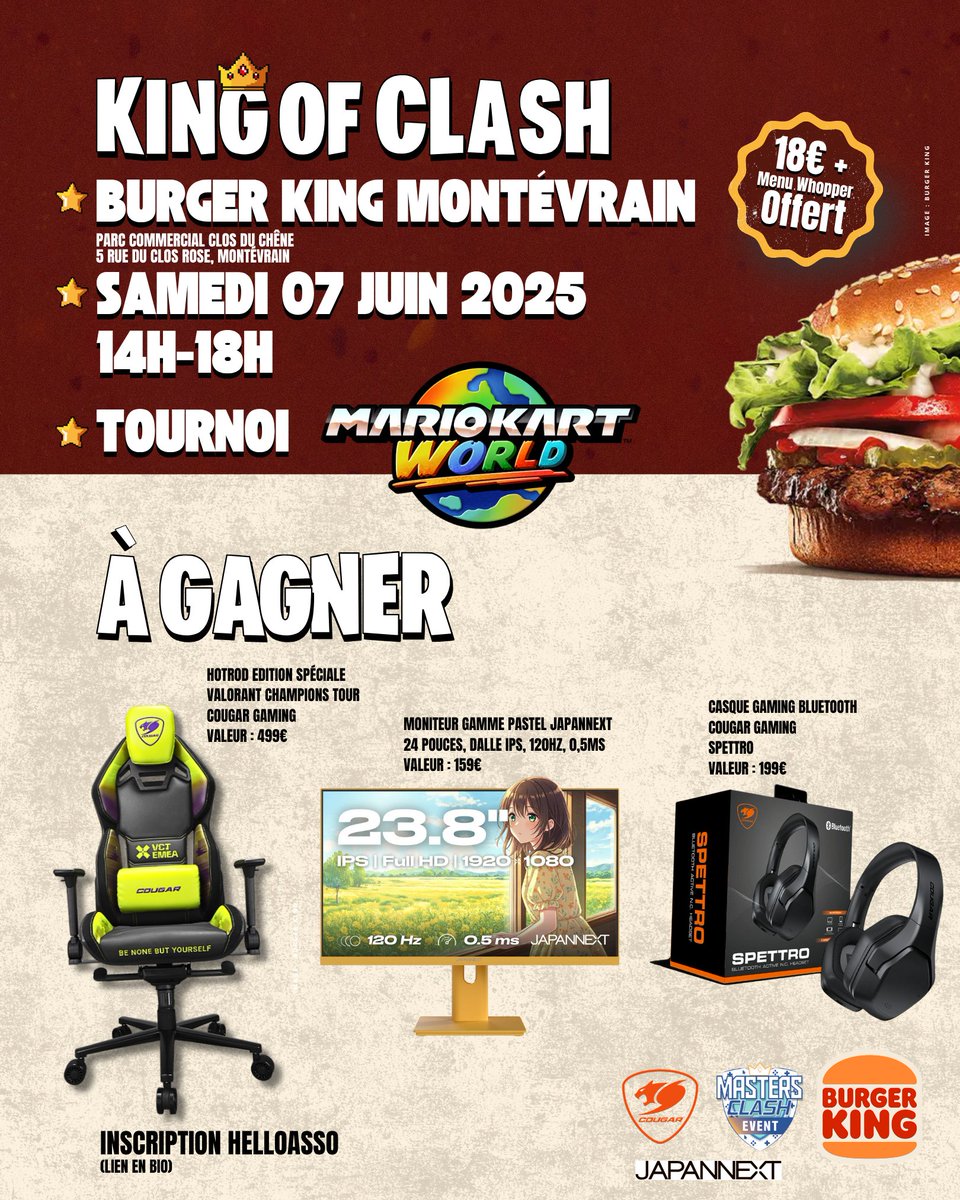 🍔Découvrze le King of Clash🍔

🏁Tournoi MARIO KART WORLD - Nintendo Switch 2
📍Burger King Montévrain
📅Samedi 7 Juin 2025 | 14h-18h
💶18€ avec menu Whopper offert
🥇Fauteuil Hotrod Royal VCT
🥈Moniteur 24" 200Hz
🥉Casque Gaming Spettro
🎟️urlz.fr/uArr