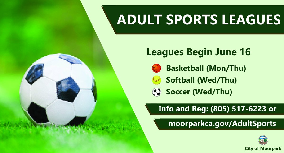 Adult basketball, softball, and soccer leagues begin June 16. Sign up now at moorparkca.gov/AdultSports!