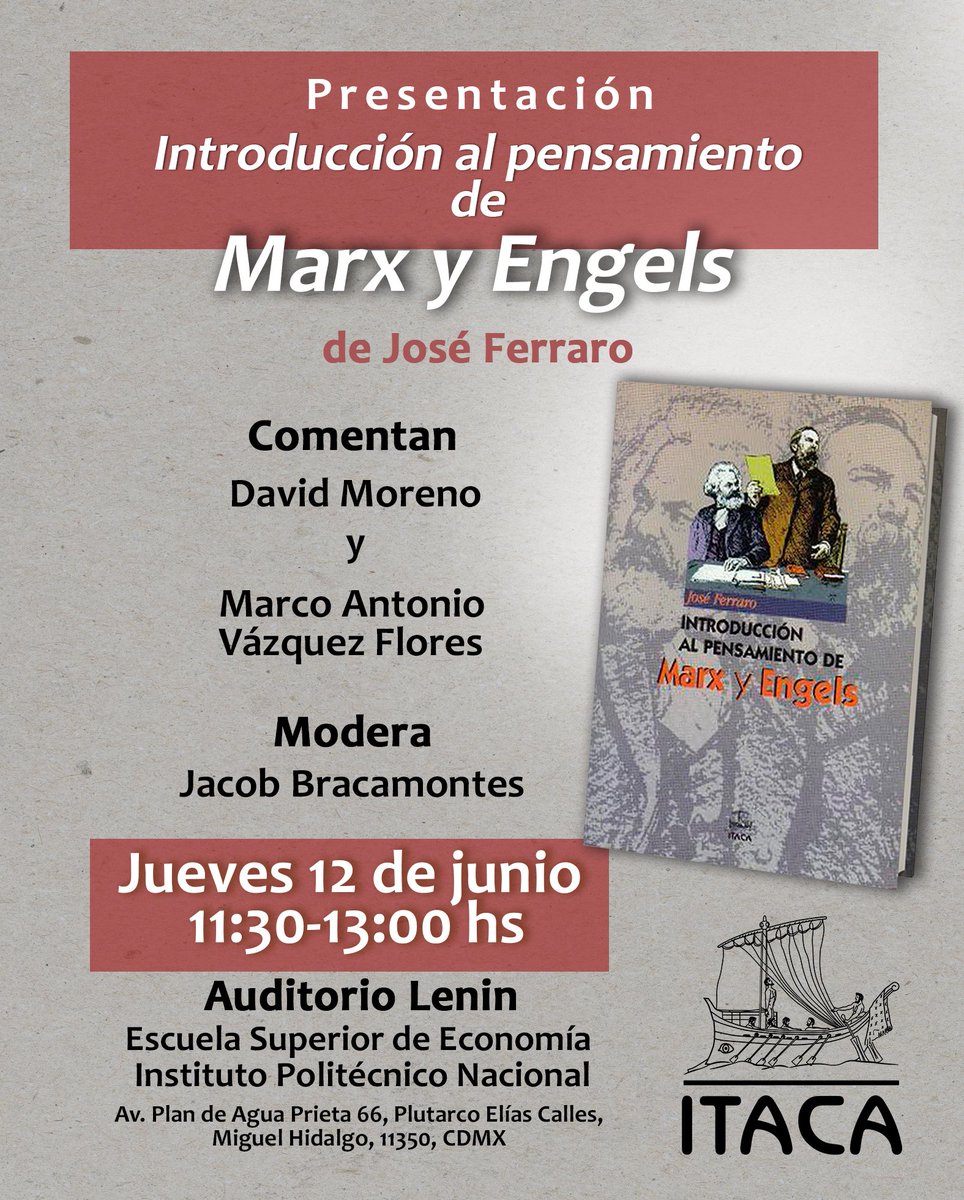 Te invitamos a la presentación del libro "Introducción al pensamiento de Marx y Engels", de José Ferraro. El próximo jueves 12 de junio, en la Escuela Superior de Economía del IPN.