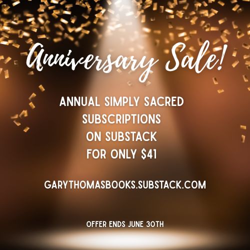 Anniversary Sale!
Annual Simply Sacred Subscriptions for only $41
See all of Gary's content on marriage, parenting, and spiritual formation on Substack.
Click for more information: buff.ly/sZeR5Oa

#garythomas #garythomasbooks #authorgarythomas #marriage #parenting