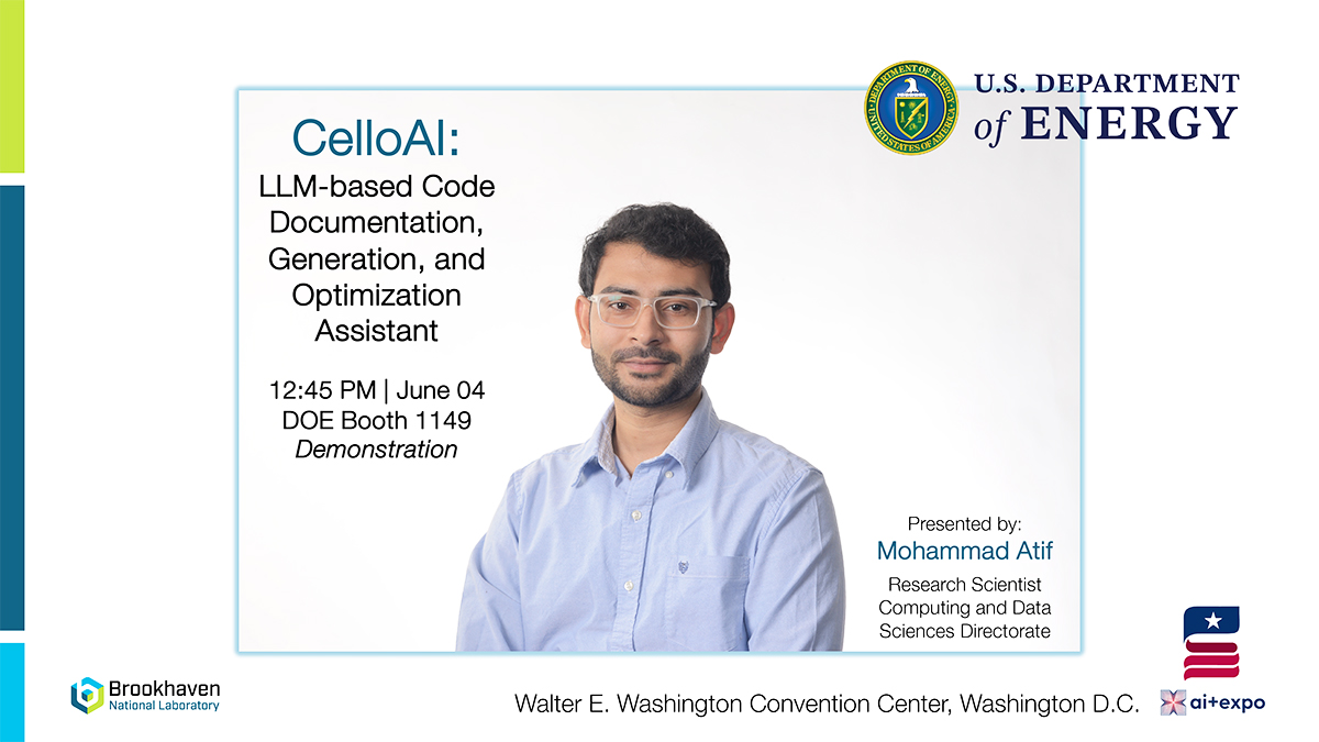 Computing and Data Sciences (CDS) (@brookhavenlabcs) on Twitter photo Meet Mohammad Atif, from <a href="/BrookhavenLab/">Brookhaven Lab</a> Computing & Data Sciences. He knows all about CelloAI, a powerful & secure #LLM-based assistant that can transform #software development. See CelloAI at #SCSPAIExpo2025, Booth 1149 on June 4, 12:45 PM. #AI Schedule: bit.ly/3FyV7vD Meet Mohammad Atif, from <a href="/BrookhavenLab/">Brookhaven Lab</a> Computing & Data Sciences. He knows all about CelloAI, a powerful & secure #LLM-based assistant that can transform #software development. See CelloAI at #SCSPAIExpo2025, Booth 1149 on June 4, 12:45 PM. #AI Schedule: bit.ly/3FyV7vD