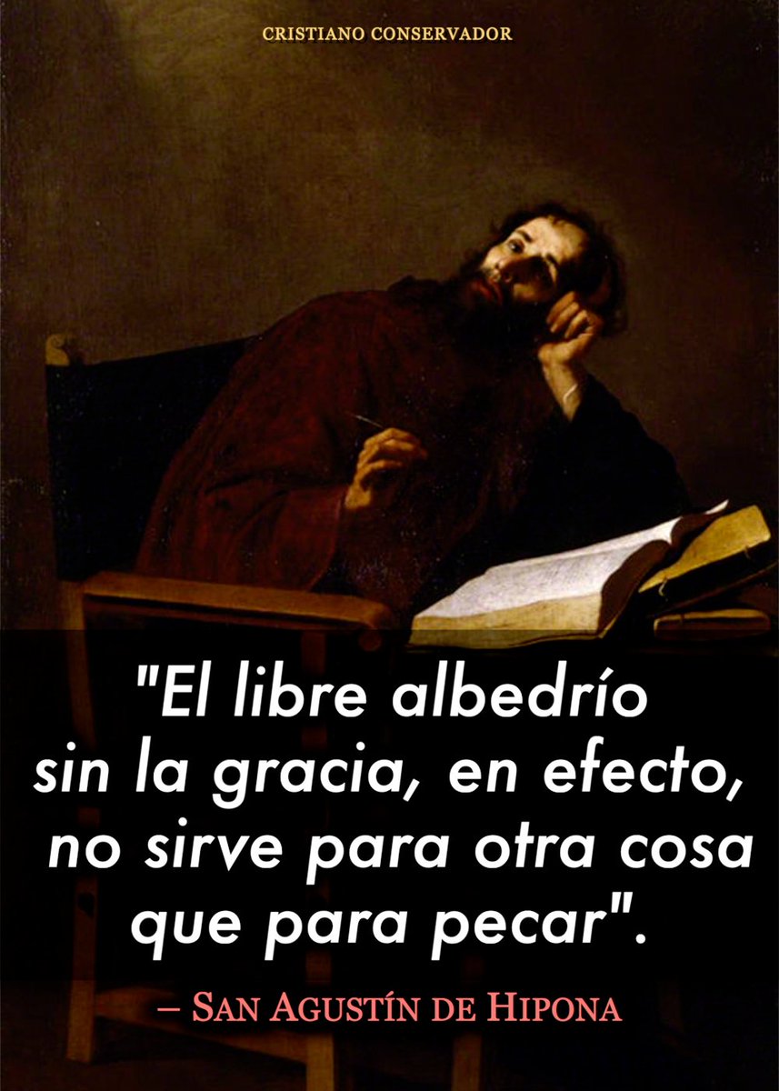 EniorJimenez's tweet photo. Solo dos seres humanos tenían un libre albedrío intacto, es decir, realmente libres: Adán y Eva, nuestros primeros padres.

¿Qué les trajo su libre albedrío? El pecado, y con ello, la muerte.

Si ellos siendo realmente libres, perfectos y sin ninguna mancha o inclinación hacia el mal pecaron a raíz de su libre albedrío, ¿cuánto más nosotros, que en Adán, "todos hemos pecado" (Romanos 5:12), heredando su naturaleza pecadora con una inclinación hacia el mal desde nuestra infancia (Génesis 8:21)?

El libre albedrío no busca a Dios.
El libre albedrío no se deleita en Dios.
El libre albedrío no quiere ni puede obedecer a Dios.

Solo la gracia divina, obra del Espíritu Santo, habilita nuestros corazones para que crean y confíen plenamente en la obra salvadora de Dios que es por medio de la fe.

Así que, nuestra propia voluntad humana nos condena. Pero la voluntad divina, que triunfa sobre nuestra voluntad humana, nos redime.

En palabras del Apóstol:

– "Porque ¿quién te distingue? ¿Qué tienes que no recibiste? Y si lo recibiste, ¿por qué te jactas como si no lo hubieras recibido?" (1 Corintios 4:7).

Y en palabras del Doctor:

– "Este testimonio del Apóstol suprime la vanidad humana al preguntar, «¿Qué tienes que no hayas recibido?», no permitiendo a ningún creyente responder, «Tengo fe que no recibí [de mí mismo]». Estas palabras del Apóstol suprimen por completo el orgullo de tal respuesta. Ni siquiera se puede decir, «Aunque no tengo una fe perfecta, tengo su principio, por el cual creí primero en Cristo». Pues aquí también la respuesta apostólica es: «¿Pero qué tienes que no hayas recibido? Y si lo has recibido, ¿por qué te glorías como si no lo hubieras recibido?»". (San Agustín de Hipona, De praed. sanct. 4.8).

En suma:

La fe, el arrepentimiento, las obras de la "fe obrando por amor" (Gálatas 5:6), todo viene de Dios: de A a la Z, la salvación es un don de Dios.

– Efesios 2:8-10: "Pues han sido salvados por la gracia mediante la fe; y esto no viene de ustedes, sino que es un don de Dios; tampoco viene de las obras, para que nadie se gloríe. En efecto, hechura Suya somos: creados en Cristo Jesús, en orden a las buenas obras que de antemano dispuso Dios que practicáramos".

Entienda quien pueda ...