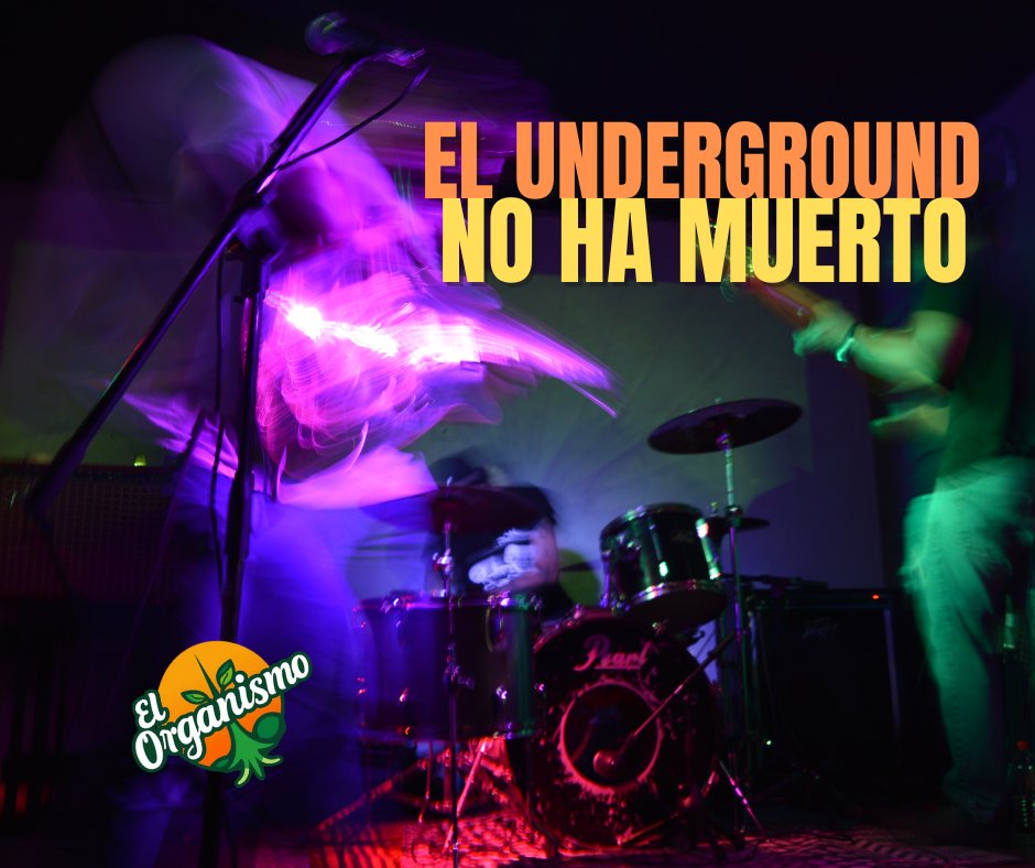 El Underground no ha muerto
elorganismo.com/el-underground…