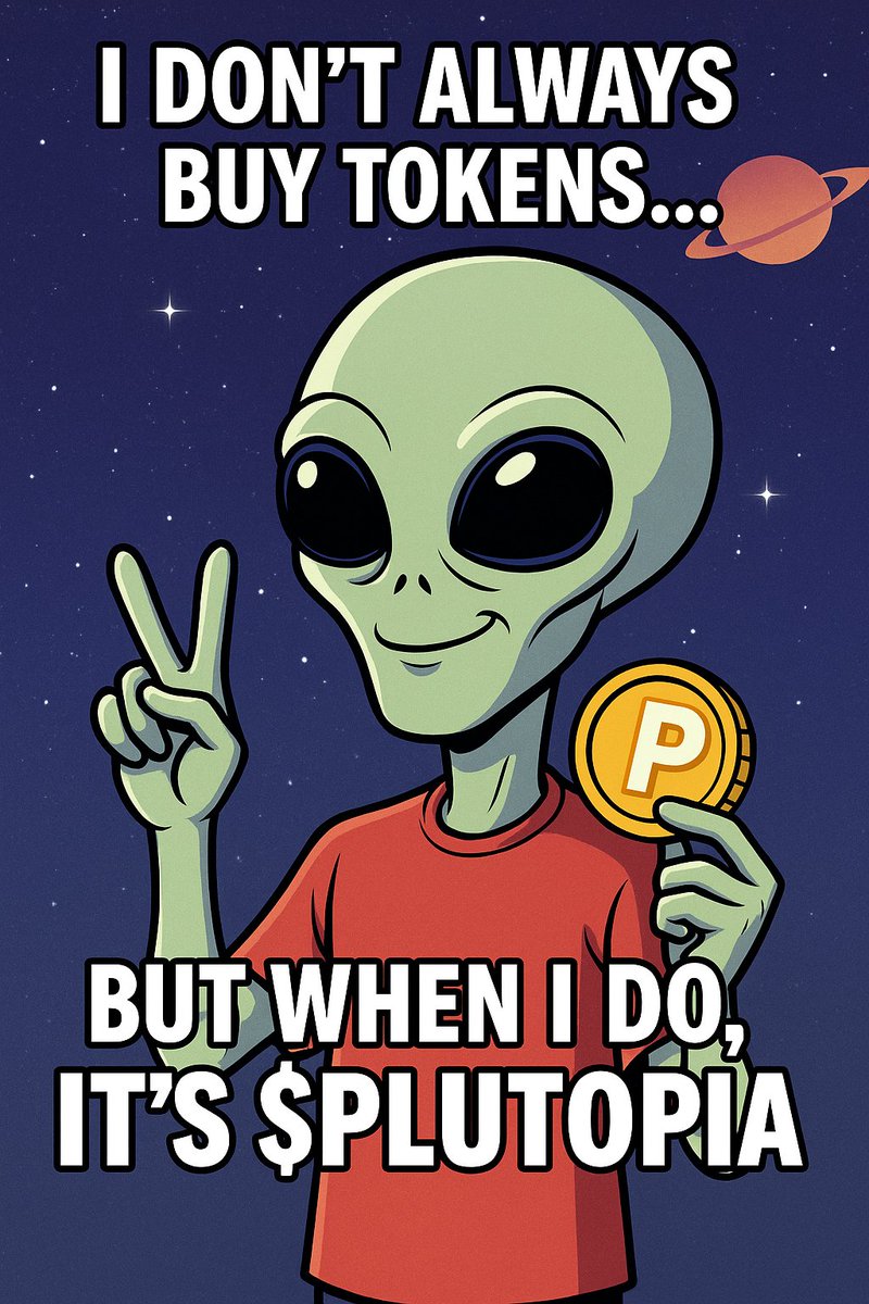MillionaireSig3's tweet photo. 🛸 I don’t always buy tokens…
But when I do, it’s $PLUTOPIA 💰👽
Why?
Because meme coins backed by aliens don’t just pump…
They teleport portfolios. 🚀📈
Join the invasion.
HODL like a galactic Chad.
#PLUTOPIA #PumpFun #Solana #MemeCoinMaster #AlienInvestor #Next100x #SpaceProfits
Ca: D7YgskykHtTa5x3KFHSFUToUzfaeSXD4n1df8ZcDpump
@TrueGemHunter @100xAltcoinGems @SolanaDali @Eljaboom @plutopia_sol @MemeRetire @GemDetectorAI