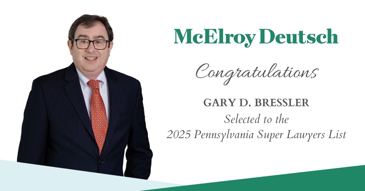 <a href="/MDMC_LAW/">McElroy, Deutsch, Mulvaney & Carpenter, LLP</a> is proud to announce that Gary Bressler has been named to the 2025 Pennsylvania <a href="/SuperLawyers/">Super Lawyers</a> List, marking his twentieth consecutive year receiving this recognition.

Learn More: mdmc-law.com/news-events/ga…
