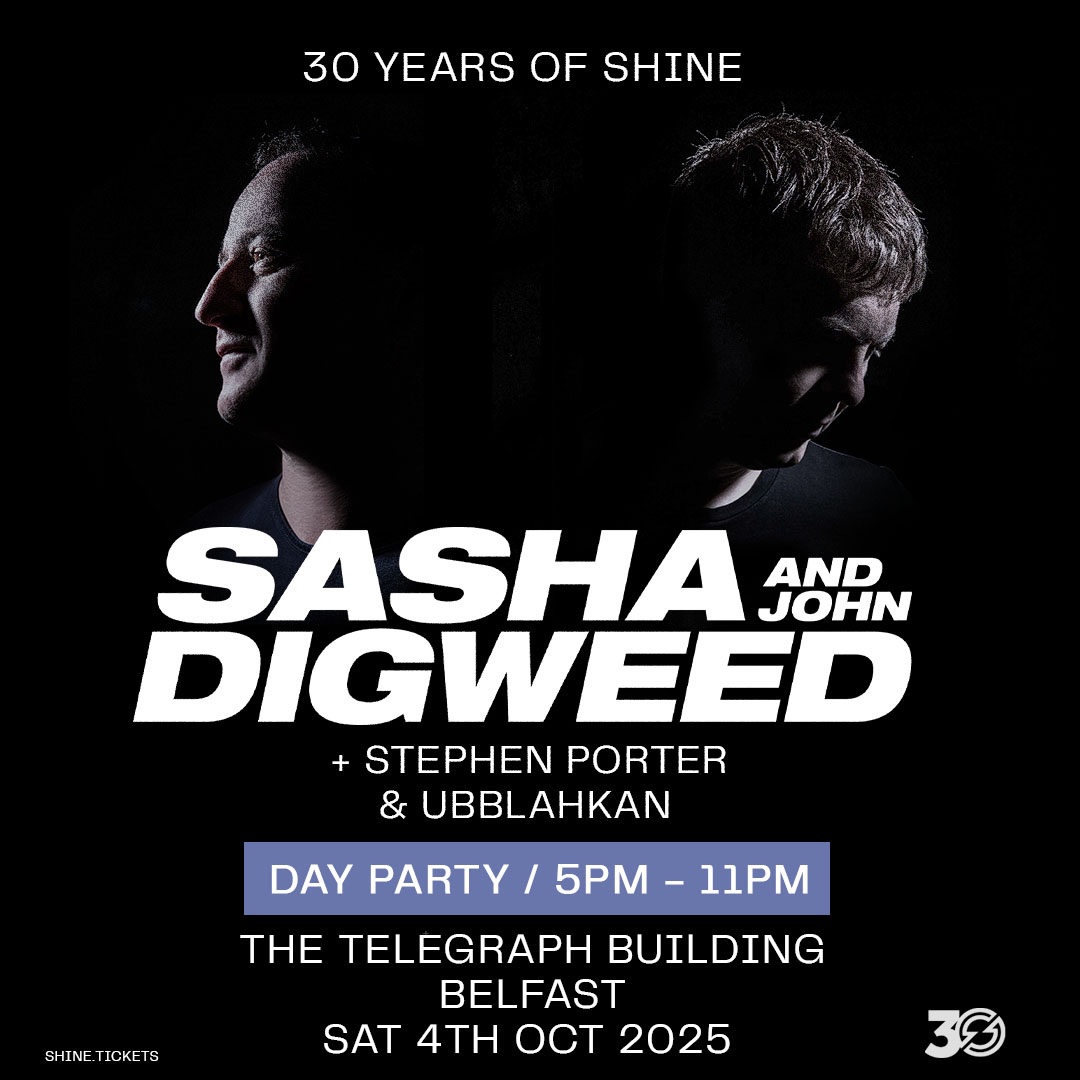 DJJohnDigweed's tweet image. Celebrating 30 years of @ShineBelfast on 4th October
with @sashaofficial for a very Special Day Party
Sign up for Pre-sale release tickets bit.ly/SashaJohnDigwe…
Presale: Friday 6th June 9am
General Sale: Friday 6th June 10am