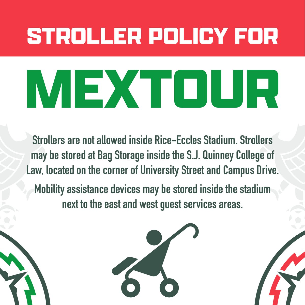 As a reminder, strollers are not allowed inside Rice-Eccles Stadium or Futbol Fiesta on Saturday, June 7. Be sure to leave them in your car or store them inside the S.J. Quinney College of Law, located on the corner of University Street and Campus Drive.