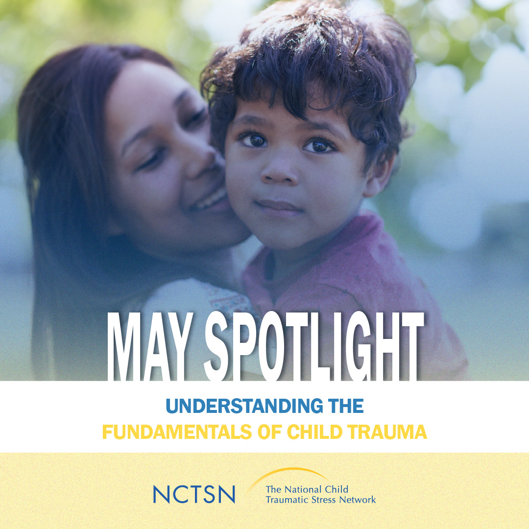 The May NCTSN Spotlight is now available! This Spotlight highlights NCTSN resources to help understand the fundamentals of child #trauma. View it here: bit.ly/3HpGYkV