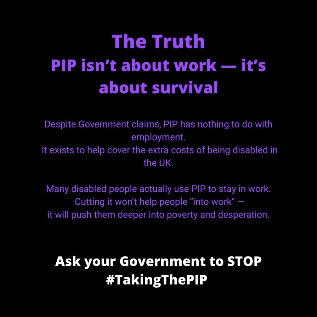 areyoflight's tweet image. The Truth : the government is #TakingThePIP 

PIP isn't about work — it's about survival

Despite Government claims, PIP has nothing to do with employment.
It exists to help cover the extra costs of being disabled in the UK.
Many disabled people actually use PIP to stay in work.…