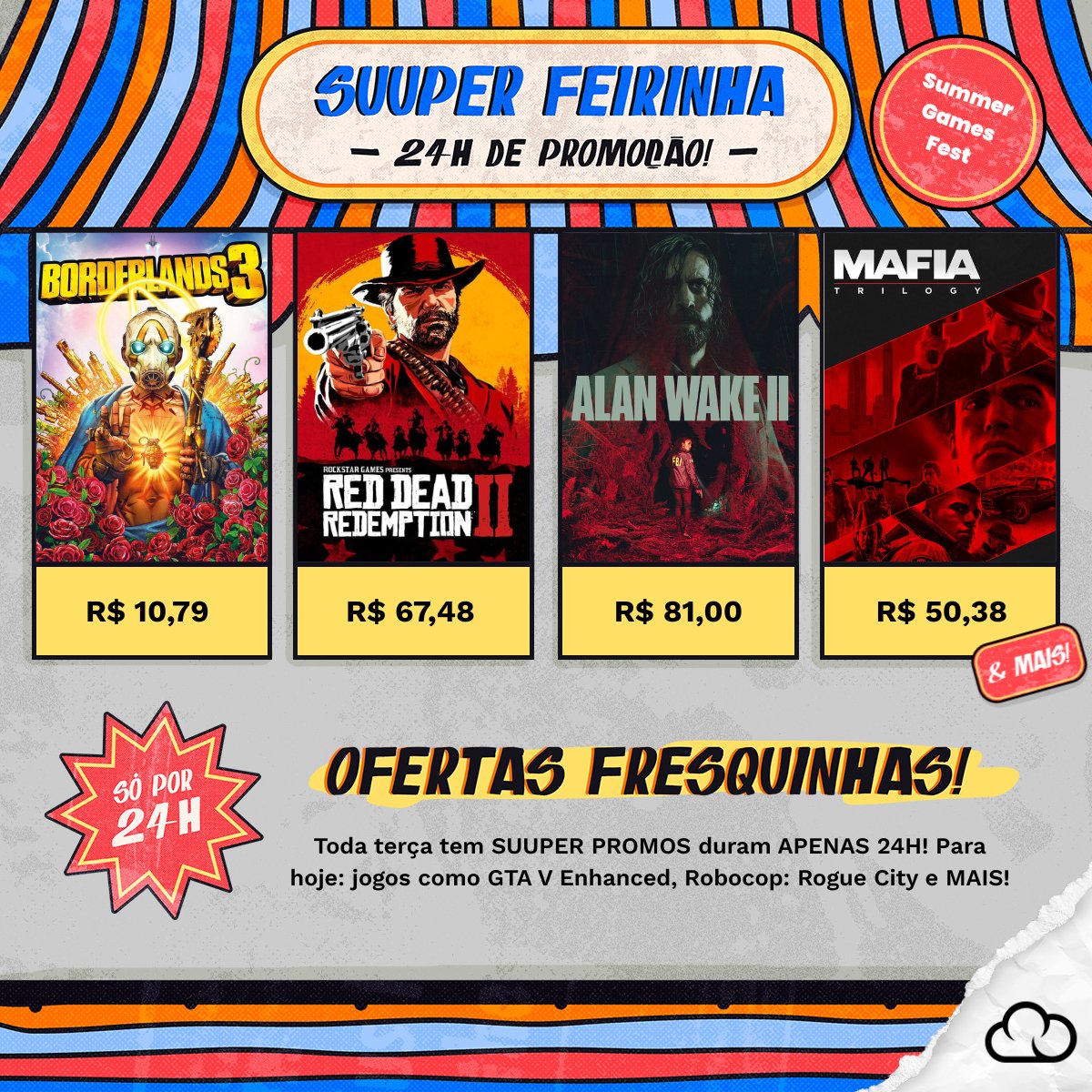 Terça é dia de SUUPER FEIRINHA 24H! 🛒 Edição SUMMER GAMES FEST ☀️

Jogos como GTA V Enhanced, Robocop: Rogue City e MAIS com preço de feira!

O GERENTE ENLOUQUECEU! Aproveite que são só 24H DE PROMO!🏃

EU QUERO: ow.ly/nFHF50W3Bbv

Por tempo LIMITADÍSSIMO