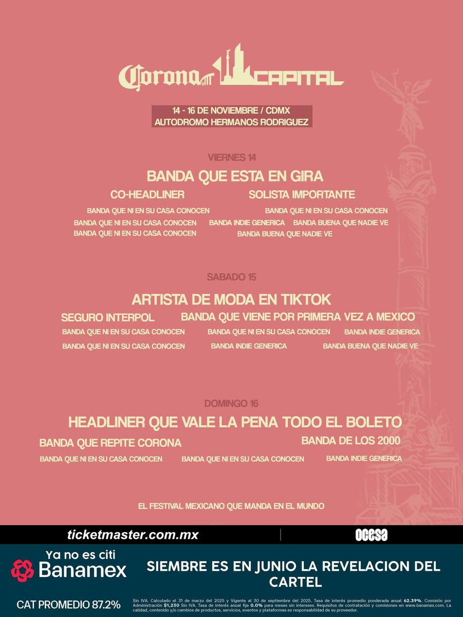 Para que le hacen al cuento, todos sabemos que este sera el cartel del #CoronaCapital y quien piense lo contrario qué me diga donde nos vemos para un surtido rico de dulces shingadazos.