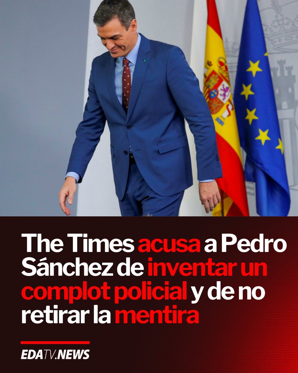 🇪🇸🇬🇧 | The Times critica a Pedro Sánchez por inventar un complot policial con bomba y acusa a sus ministros de no retirar la mentira.