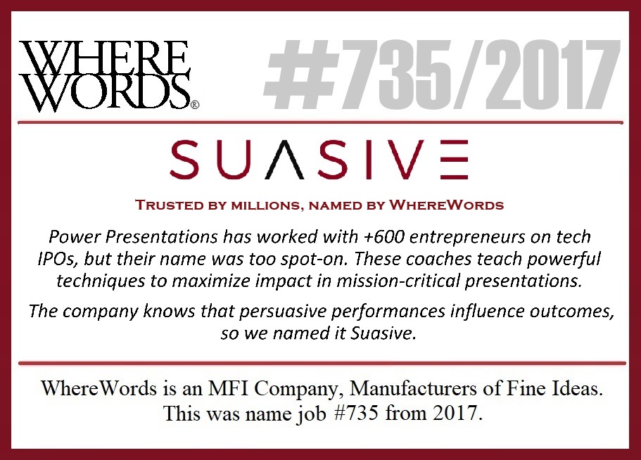 Steve Cecil (@wherewords) on Twitter photo #yeswenamedit #Suasive. “Trusted by millions, named by #WhereWords.” @beSuasive <a href="/SuasiveInc/">Jerry Weissman</a> <a href="/njamison/">Natalie Jamison</a> <a href="/get2aha/">get2aha</a> @AndyCunningham4 #naming #branding (<a href="/WhereWords/">Steve Cecil</a> is an MFI company, Manufacturers of Fine Ideas. This was name job #735 from 2017) #trademarks #corporateidentities #yeswenamedit #Suasive. “Trusted by millions, named by #WhereWords.” @beSuasive <a href="/SuasiveInc/">Jerry Weissman</a> <a href="/njamison/">Natalie Jamison</a> <a href="/get2aha/">get2aha</a> @AndyCunningham4 #naming #branding (<a href="/WhereWords/">Steve Cecil</a> is an MFI company, Manufacturers of Fine Ideas. This was name job #735 from 2017) #trademarks #corporateidentities