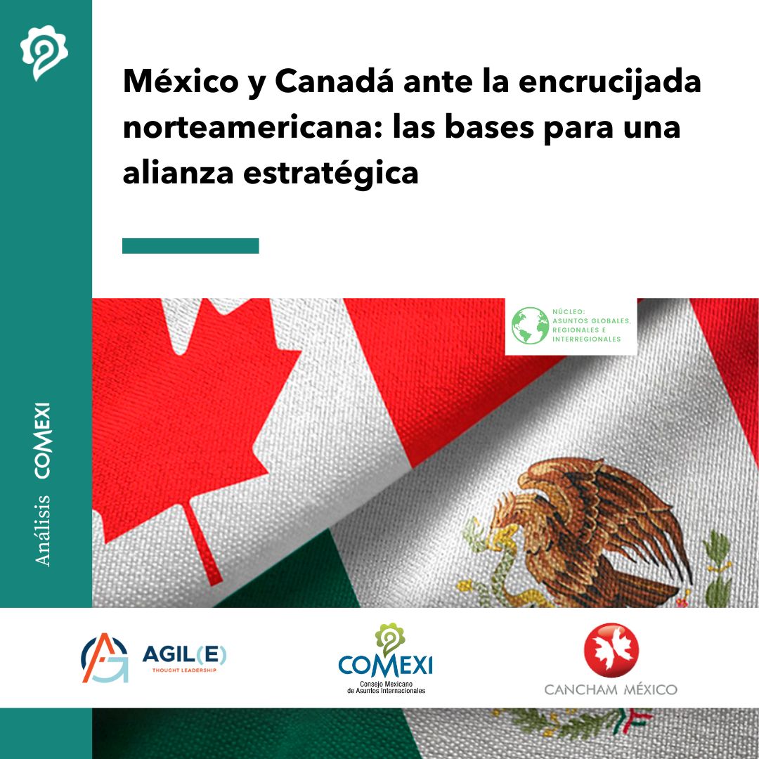 El Consejo Mexicano de Asuntos Internacionales (COMEXI), en colaboración con Agil(e) <a href="/Agile_Mexico/">Agil(e)</a>  y CanCham <a href="/CanChamMx/">CanChamMx</a>, presentan el documento: “México y Canadá ante la encrucijada norteamericana”
Este documento reúne propuestas clave para una alianza estratégica bilateral,