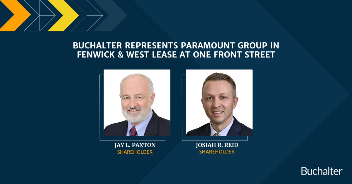 #Buchalter represented Paramount Group in a 50,000-sq-ft lease with law firm Fenwick &amp; West at One Front Street, SF. Led by Shareholders Jay Paxton and Josiah Reid.

Read more: bit.ly/3Zczb09

#Buchalter #RealEstate