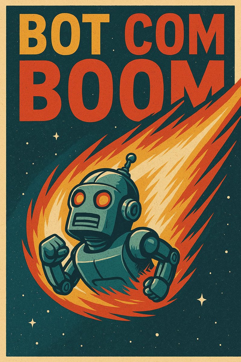 It’s 2025. 
Welcome to the “Bot Com Boom” 🤖 💥