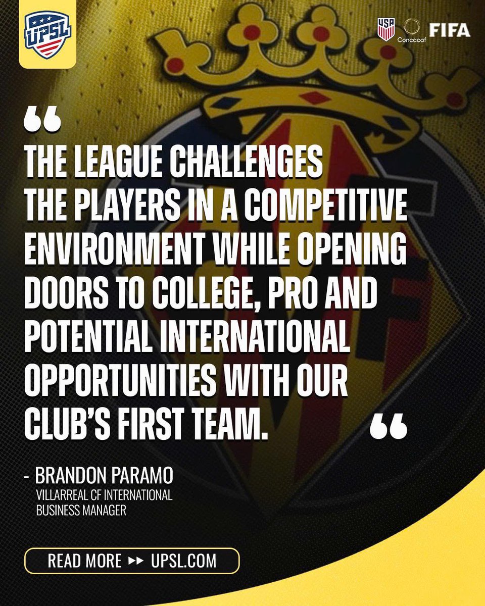 “The UPSL is giving our Villarreal Academy players in the US a great platform to play, develop and be seen on” said Villarreal CF International Business Manager, Brandon Paramo