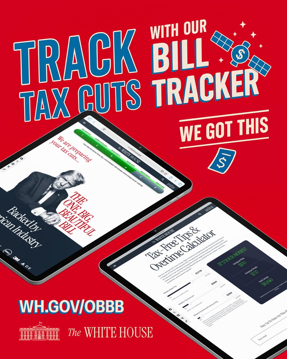 Americans Got Tax Cuts Coming—And We’re Tracking Every Second. 🇺🇸

The One, Big, Beautiful Bill passed the House and is now in the Senate. Our tracker shows every move until it lands on President Trump’s desk.

➡️Track it like a pizza delivery at WH.GOV/OBBB