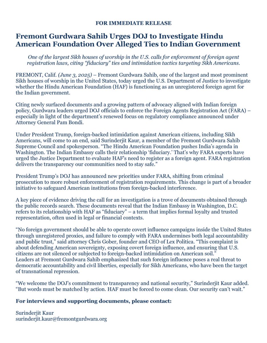 BaazNewsOrg's tweet photo. BREAKING | Fremont Gurdwara Sahib sent a letter to the DOJ asking them to investigate whether @HinduAmerican is functioning as a foreign agent of the Indian govt without registering under FARA. 

"New documents have surfaced showing a growing pattern of [HAF] advocacy aligned with Indian foreign policy, and our Gurdwara Supreme Council has asked DOJ to look at these materials, which include India’s admission that HAF has a 'fiduciary' relationship with the Indian Embassy," a Gurdwara representative shared with Baaz over email. 

The Gurdwara has retained prominent lawyer Chris Gober of Lex Politica to represent them in this effort. 

Full story to come.
