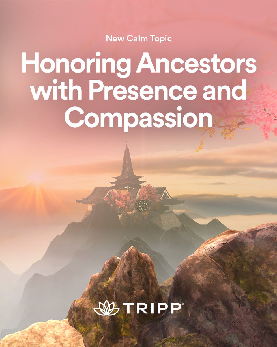 How do you honor your ancestors today?

“Honoring Ancestors with Presence and Compassion” is a new Calm topic available on TRIPP VR and TRIPP Mobile.