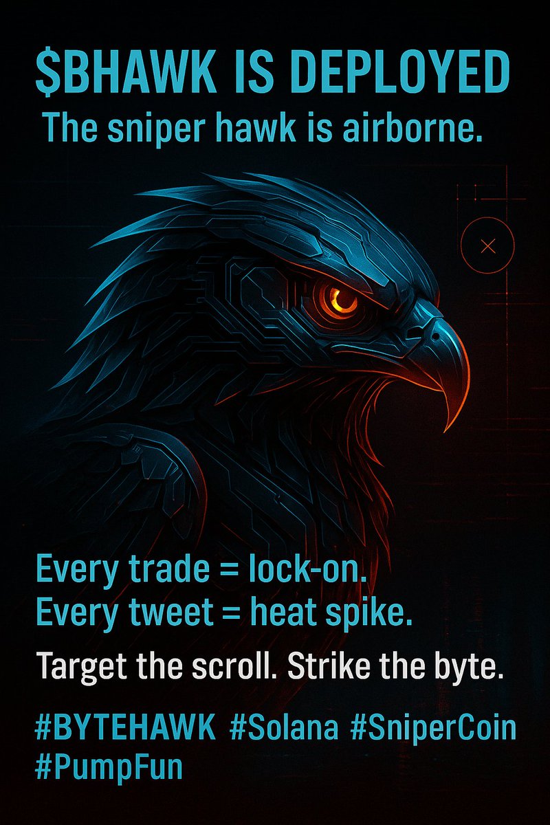 BytehawkCoin's tweet photo. 🦅 $BHAWK IS DEPLOYED
The sniper hawk is airborne.
Every trade = lock-on. Every tweet = heat spike.
Target the scroll. Strike the byte.
🌐 https://t.co/ytDeAdKowS
💬 https://t.co/9tMitS70WQ
🚀 https://t.co/8ubNE5E4Eq
#BYTEHAWK #Solana #SniperCoin #PumpFun https://t.co/EyO6dvhKAB