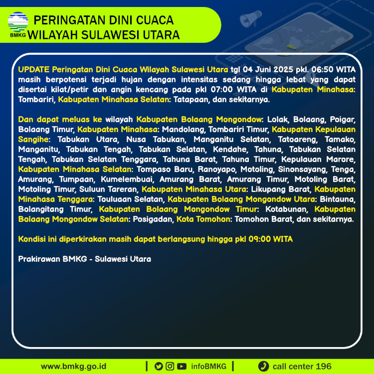 Update Peringatan Dini Cuaca Wilayah - Sulawesi Utara Tgl. 04 Juni 2025 pkl. 07:00 WITA
Prakirawan - BMKG - Sulawesi Utara
nowcasting.bmkg.go.id/nowcast?kodwil…