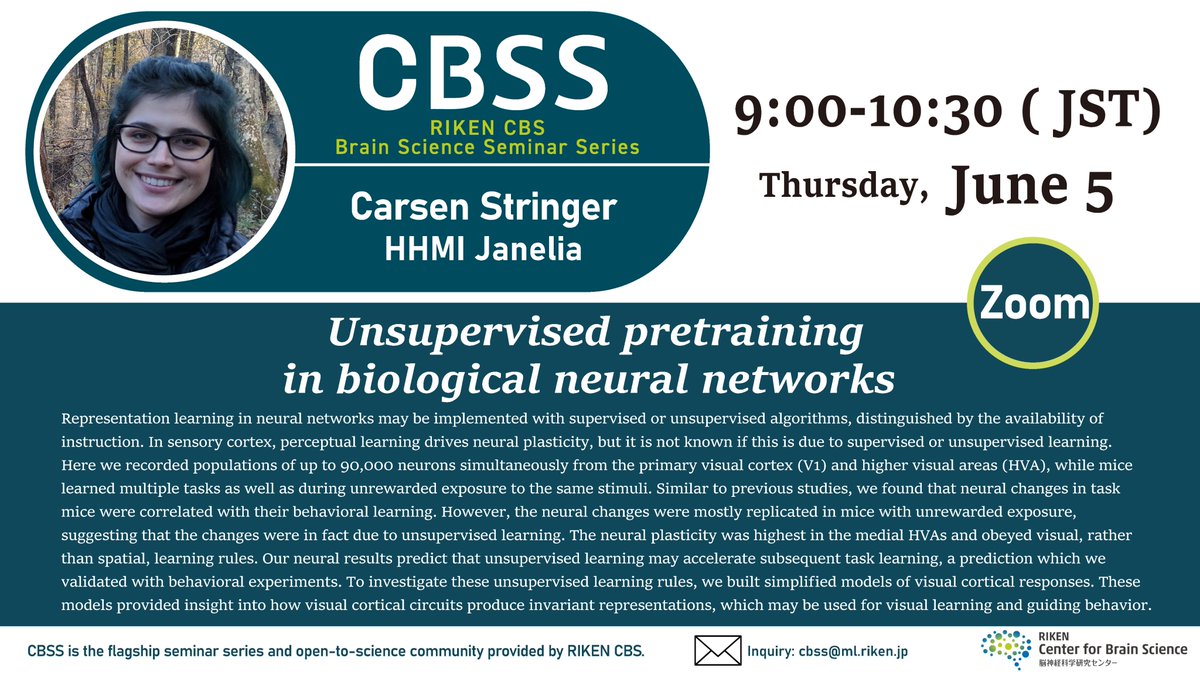 RIKEN_CBS's tweet image. #CBSS is happening tomorrow!
Don’t forget to check your local time and join @computingnature Dr. Carsen Stringer’s talk:
“Unsupervised Pretraining in Biological Neural Networks”
cbs.riken.jp/en/BSS/2025060…
#unsupervisedlearning #corticalcircuits @HHMIJanelia