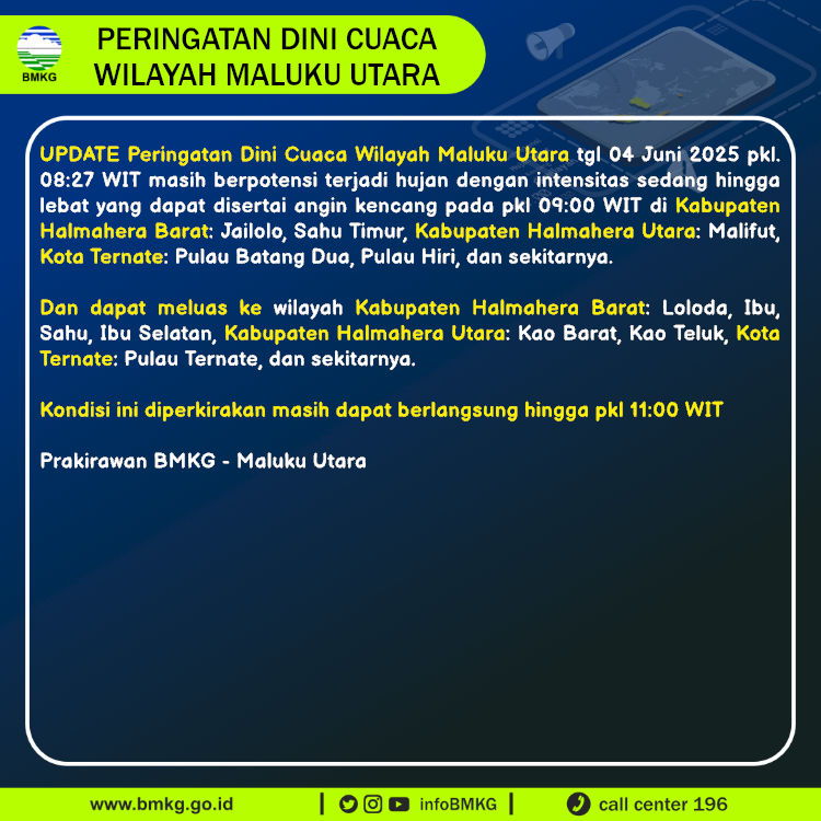Update Peringatan Dini Cuaca Wilayah - Maluku Utara Tgl. 04 Juni 2025 pkl. 09:00 WIT
Prakirawan - BMKG - Maluku Utara
nowcasting.bmkg.go.id/nowcast?kodwil…