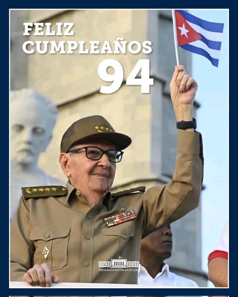 Feliz cumpleaños 94, Líder histórico de la revolución #RaulEsRaul