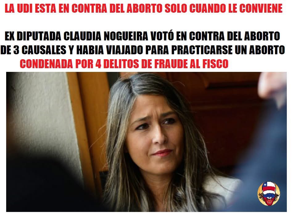 Aedd38's tweet image. EX DIPUTADA UDI QUE ESTABA EN CONTRA DEL ABORTO, VIAJÓ AL EXTRANJERO A HACERSE UN ABORTO Y LA UDI SILENCIÓ EL HECHO
Claudia Nogueira (UDI) en el ojo del huracán por votar contra aborto en tres causales pese a haberse hecho un aborto
terapéutico..!!